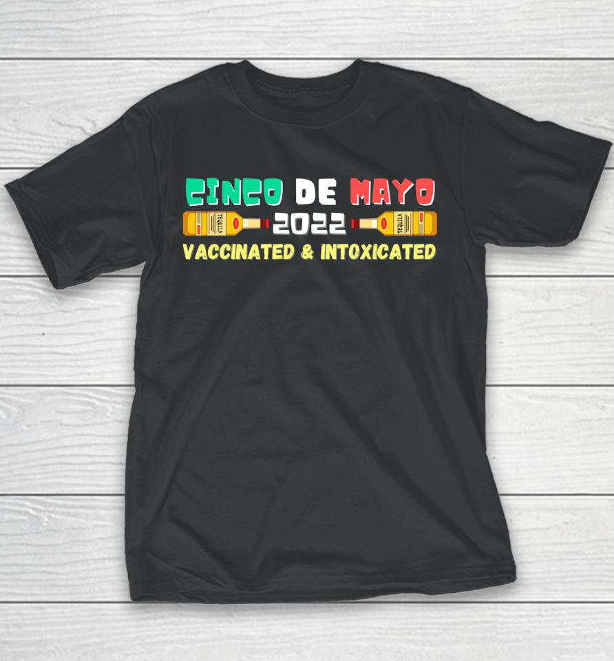 Vaccinated And Intoxicated Cinco De Mayo 2022 Youth T-Shirt