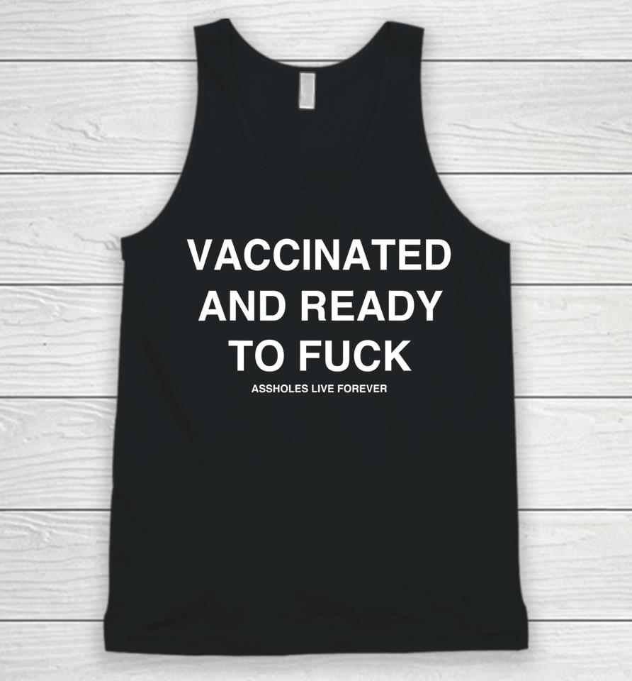 Vaccinated And Ready To Fuck Funny Unisex Tank Top