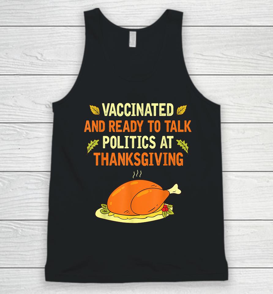 Vaccinated And Ready To Talk Politics At Thanksgiving Unisex Tank Top