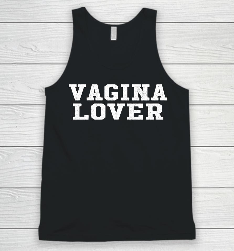 Vagina Lover Pussy Lovers Unisex Tank Top