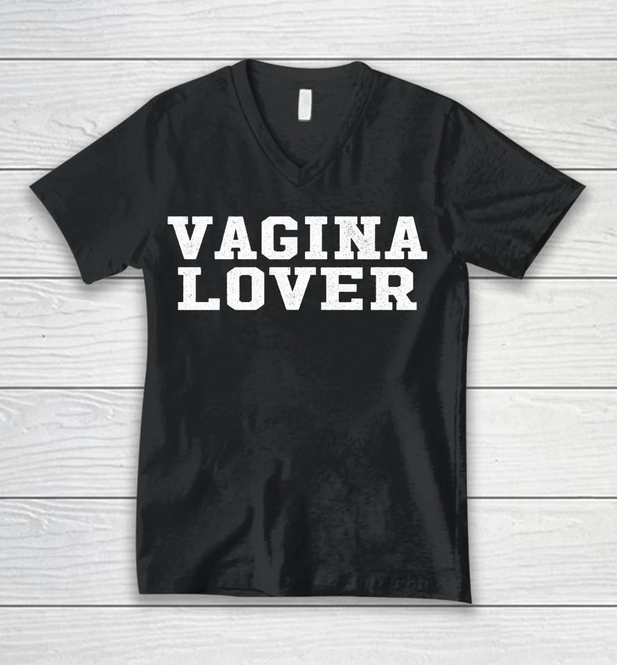 Vagina Lover Pussy Lovers Unisex V-Neck T-Shirt