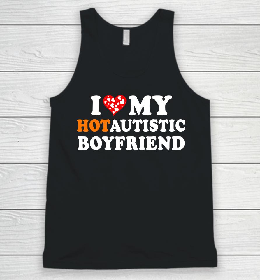 Valentine's Day I Love My Hot Autistic Boyfriend Unisex Tank Top