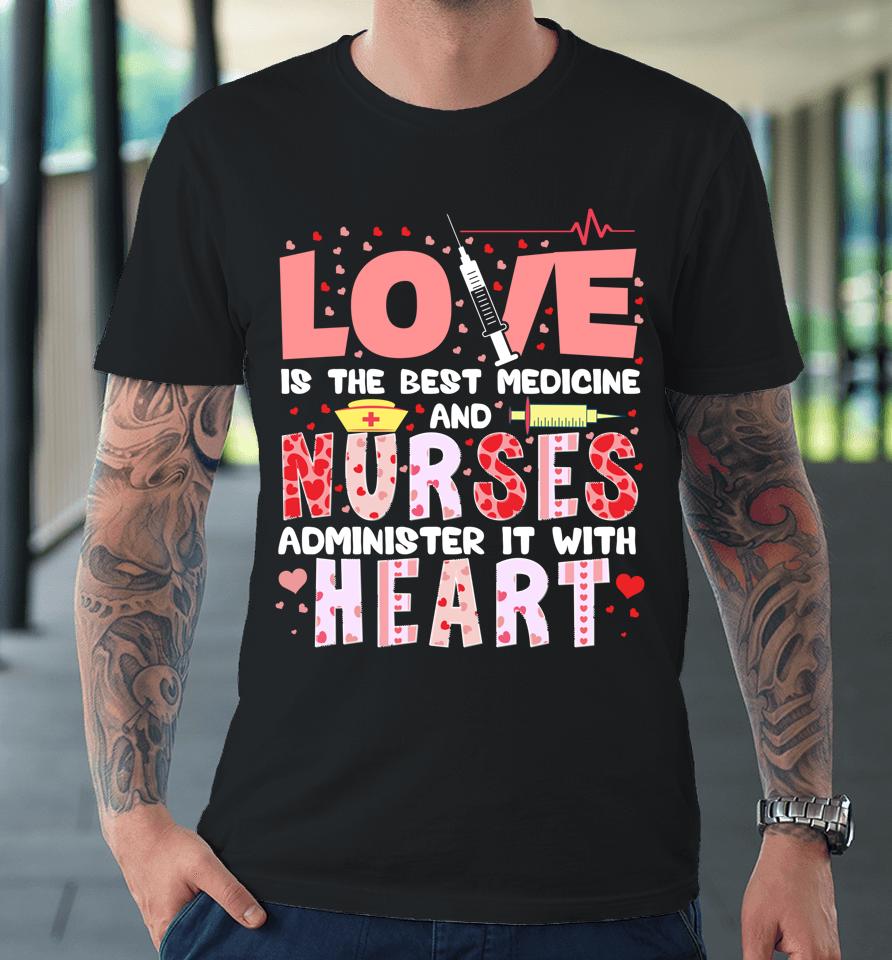 Valentines Day Nurse Heart Funny Nursing Scrub Top Rn Women Premium T-Shirt