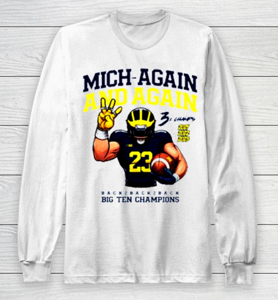 Valiant University Of Michigan Football Mich Again And Again 2023 Big Ten Champions Long Sleeve T-Shirt