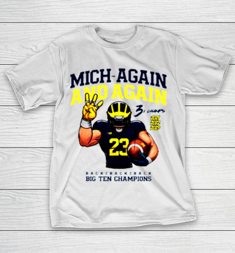 Valiant University Of Michigan Football Mich Again And Again 2023 Big Ten Champions T-Shirt
