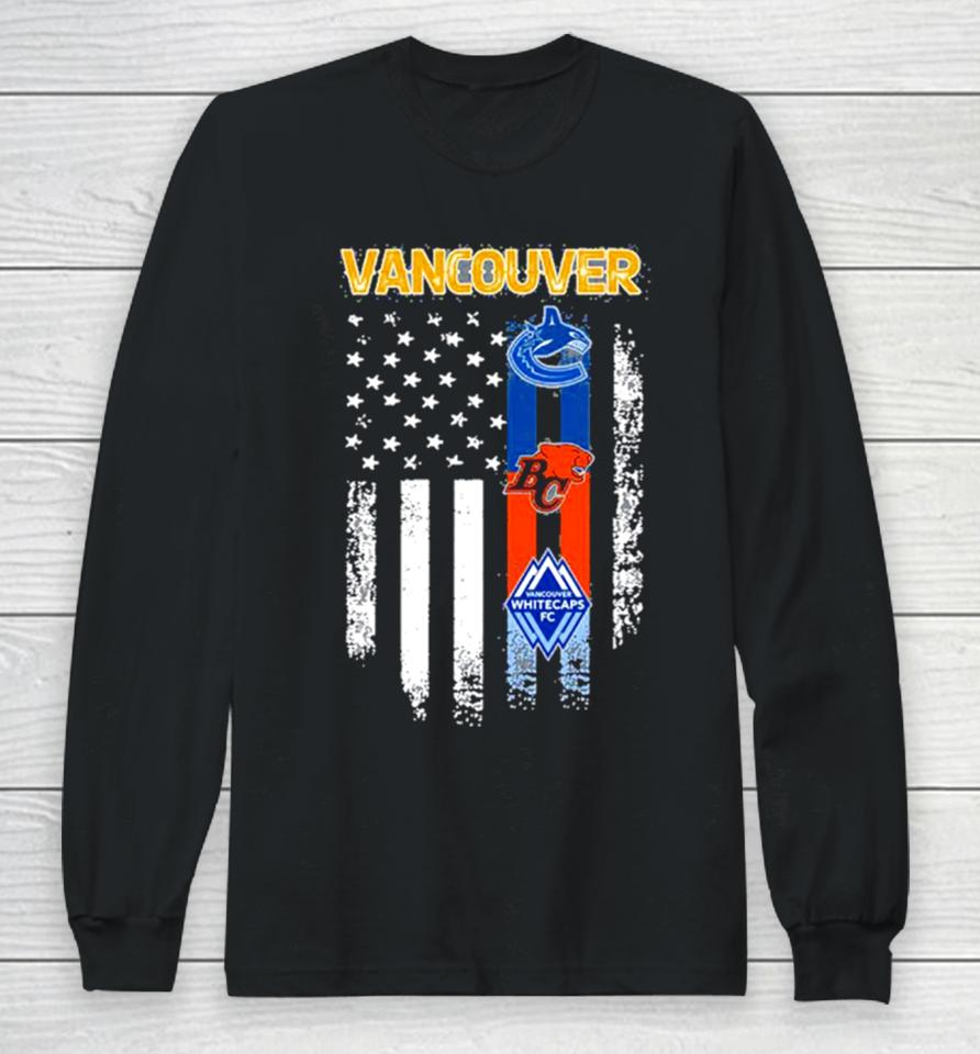 Vancouver Sports Vancouver Canucks, Vancouver Whitecaps Fc And Bc Lions Flag Long Sleeve T-Shirt