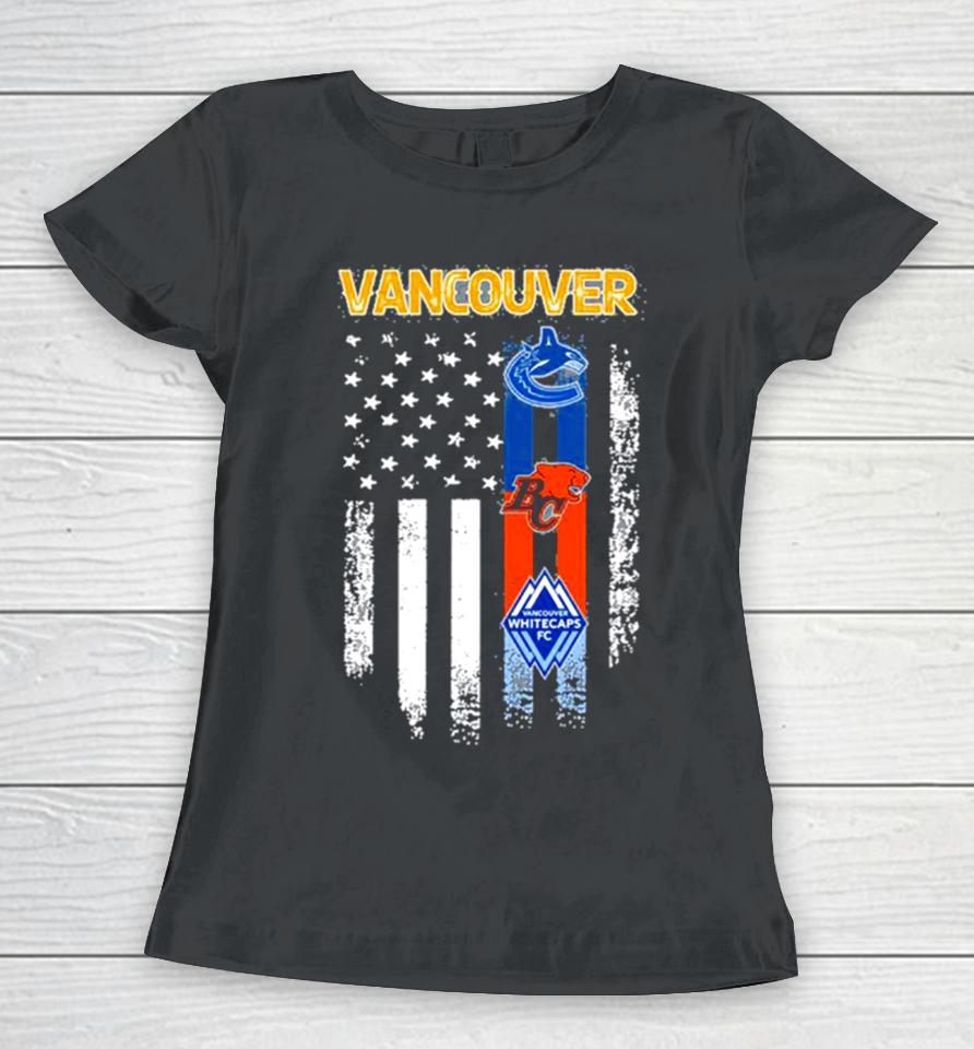 Vancouver Sports Vancouver Canucks, Vancouver Whitecaps Fc And Bc Lions Flag Women T-Shirt