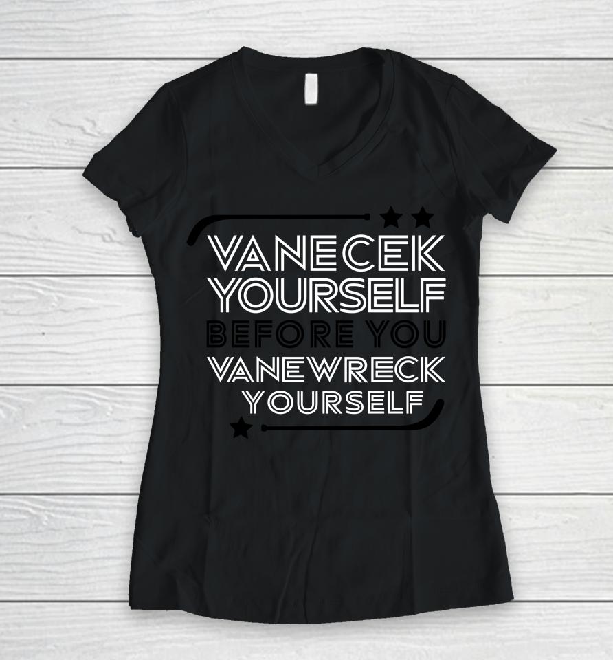 Vanecek Yourself Before You Vanewreck Youself Women V-Neck T-Shirt