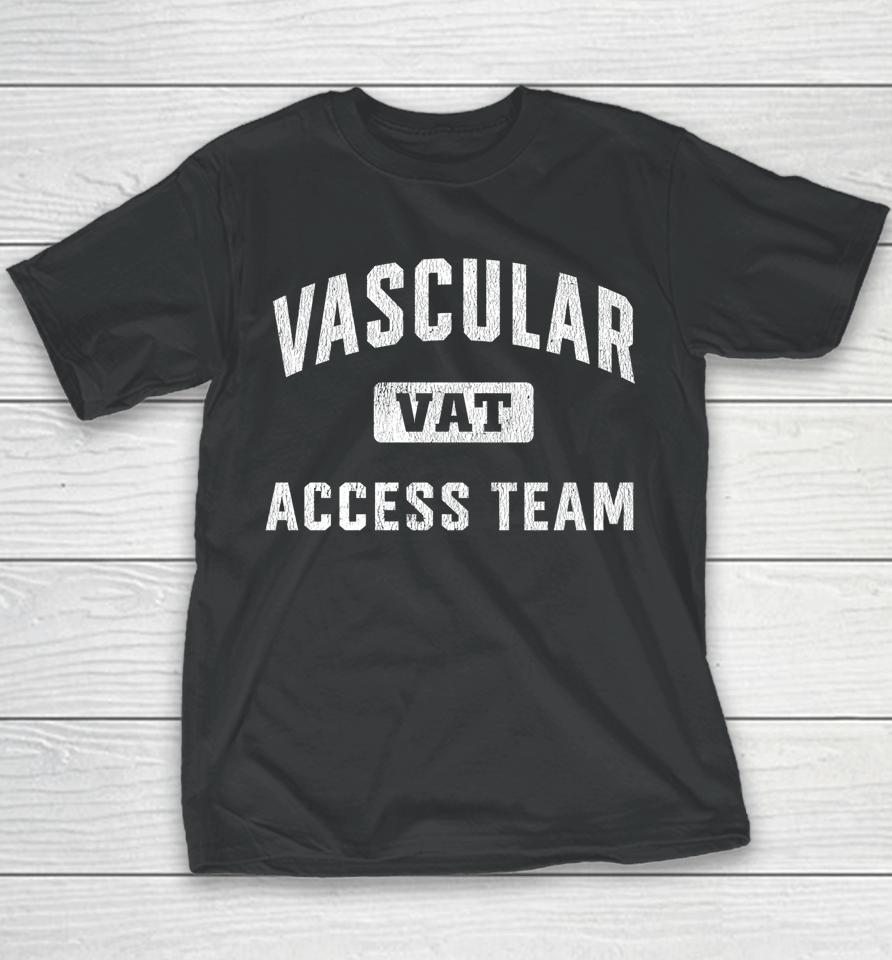Vascular Access Team Nursing Rn Nurse Appreciation Youth T-Shirt