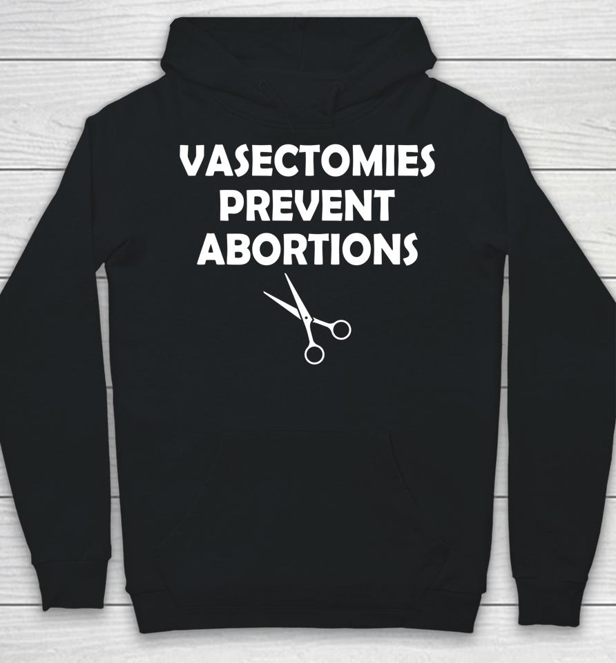 Vasectomies Prevent Abortion Feminist Women Right Pro-Choice Hoodie