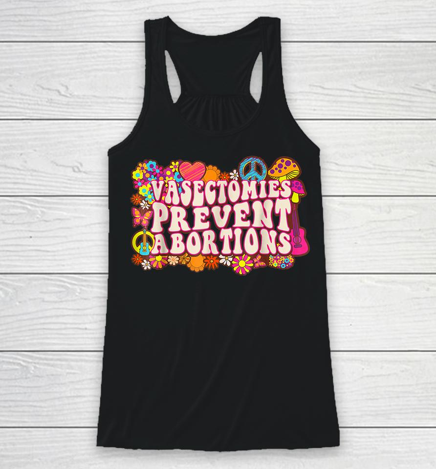 Vasectomies Prevent Abortions Prochoice Feminist Bans Off Racerback Tank