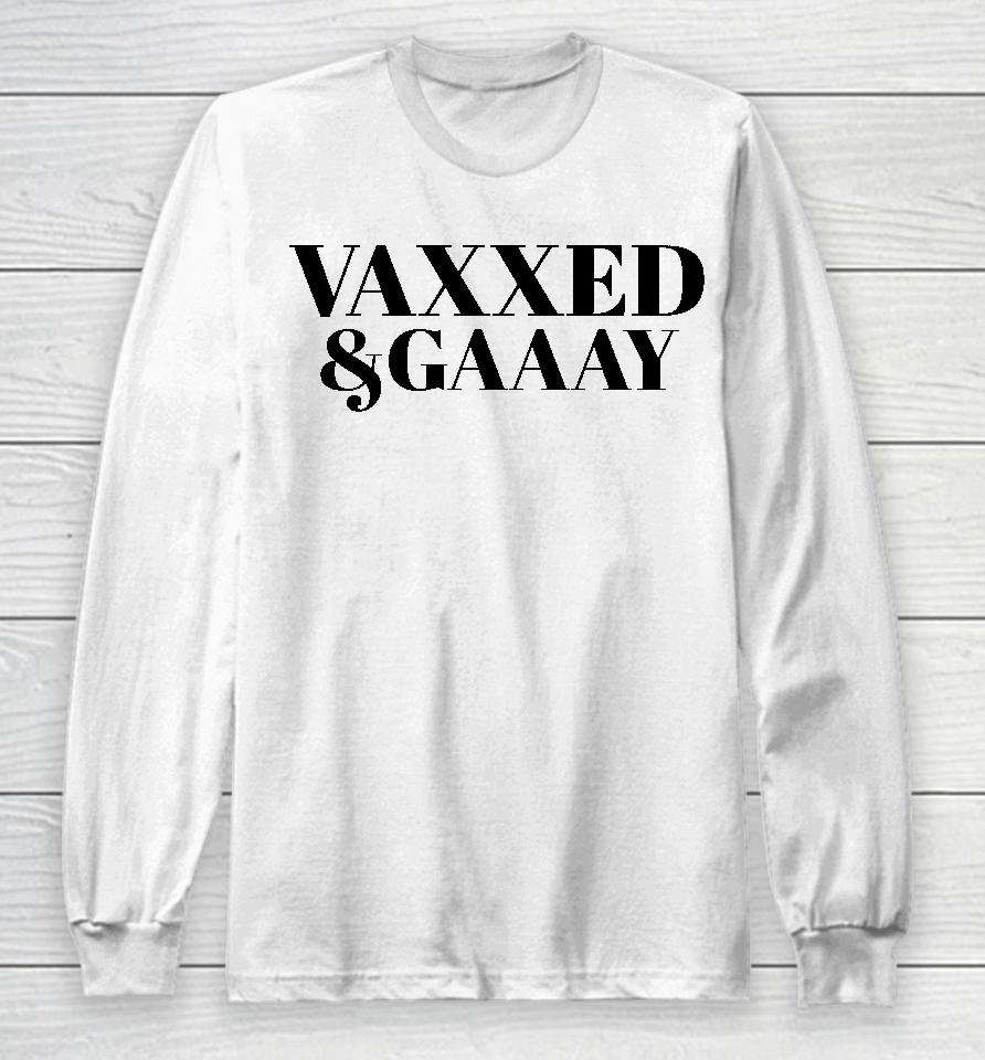 Vaxxed And Gay Gay Pride Long Sleeve T-Shirt