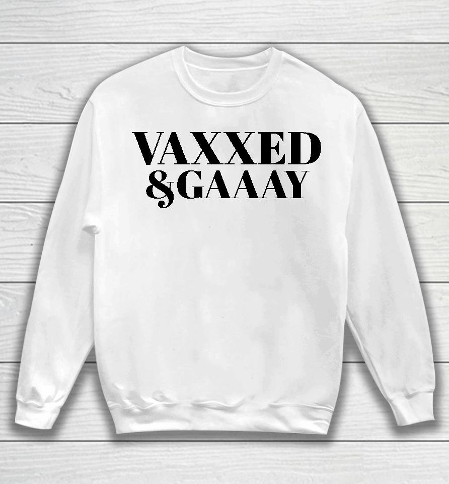 Vaxxed And Gay Gay Pride Sweatshirt