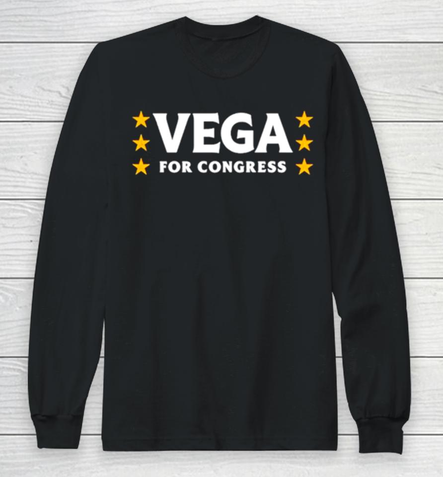Vega For Congress Long Sleeve T-Shirt