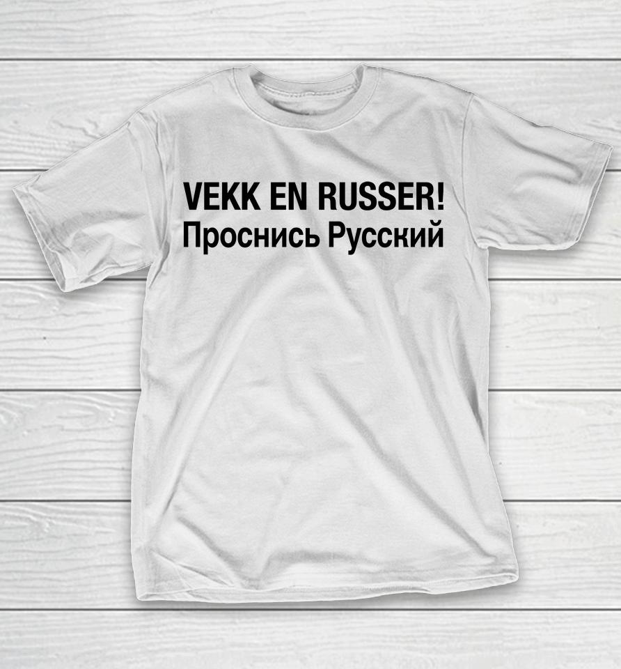 Vekk En Russer T-Shirt