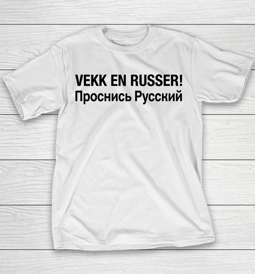 Vekk En Russer Youth T-Shirt