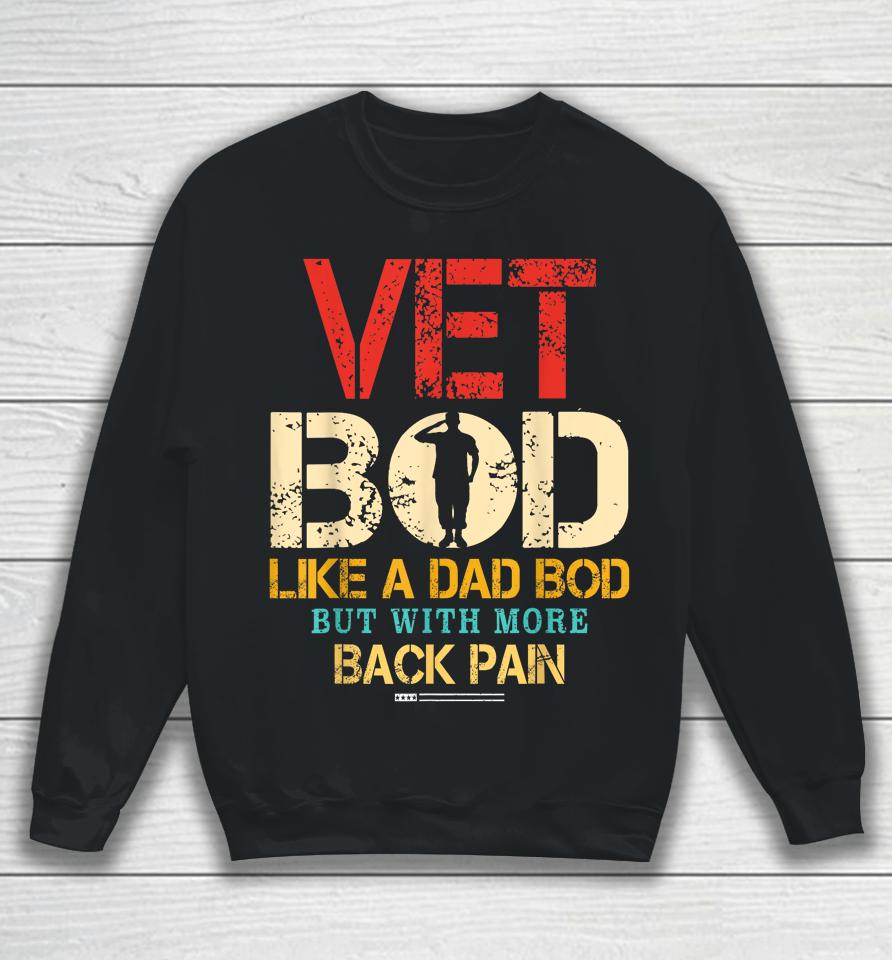 Vet Bod Like Dad Bod But More Back Pain Retro Vintage Sweatshirt