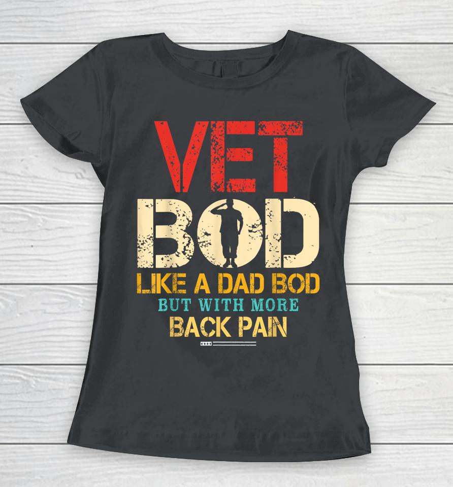 Vet Bod Like Dad Bod But More Back Pain Retro Vintage Women T-Shirt