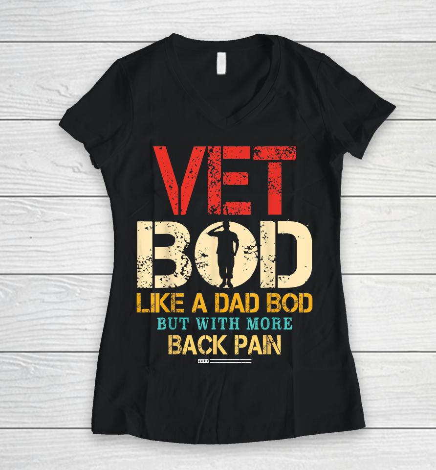 Vet Bod Like Dad Bod But More Back Pain Retro Vintage Women V-Neck T-Shirt