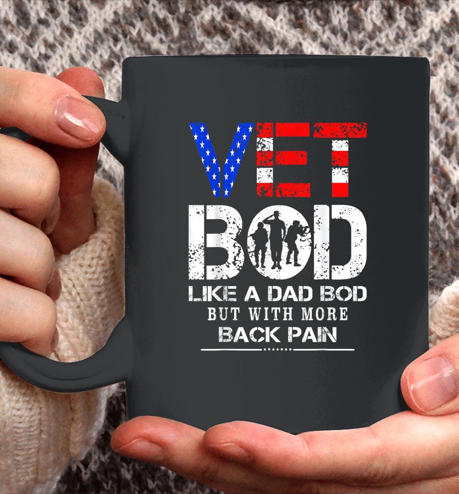 Vet Bod Like Dad Bod But With More Back Pain Veterans Day Coffee Mug
