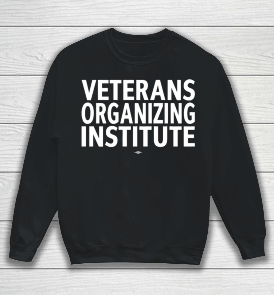 Veterans Organizing Institute Sweatshirt
