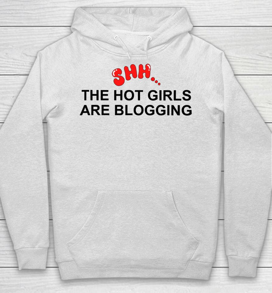 Vibe2K Shh The Hot Girls Are Blogging Hoodie