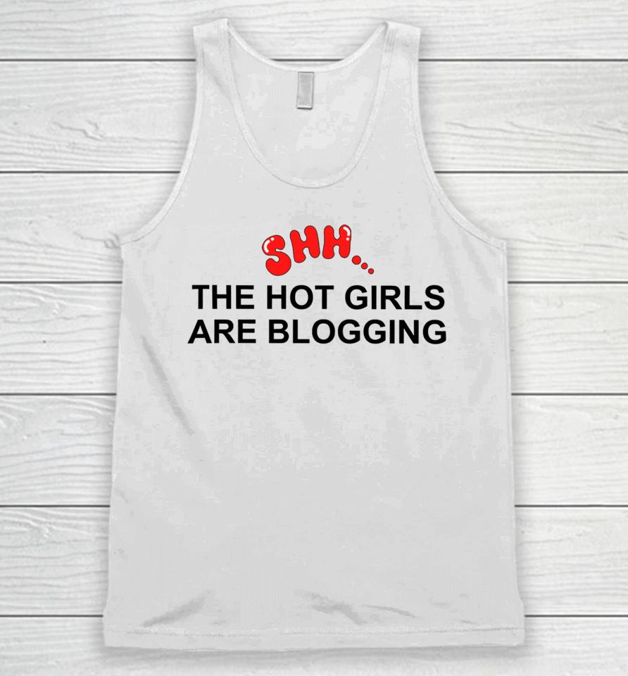 Vibe2K Shh The Hot Girls Are Blogging Unisex Tank Top