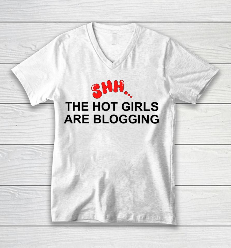 Vibe2K Shh The Hot Girls Are Blogging Unisex V-Neck T-Shirt
