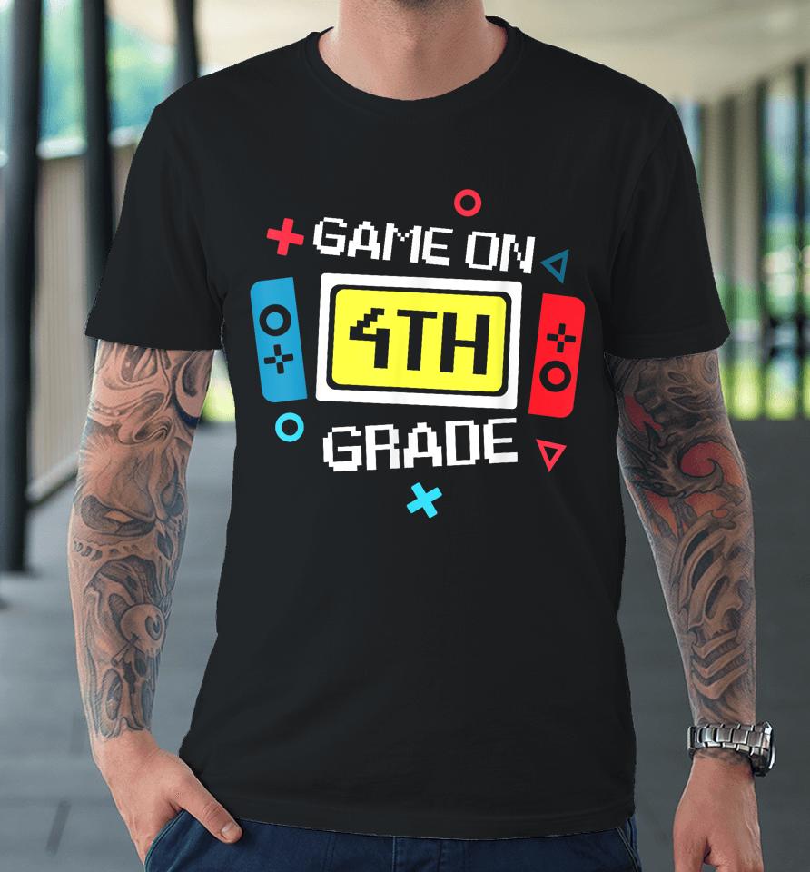 Video Game On 4Th Grade Cool Kids Team Fourth Back To School Premium T-Shirt
