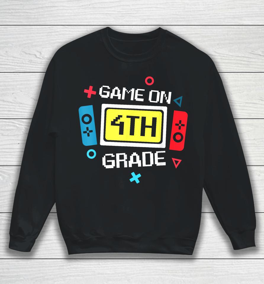 Video Game On 4Th Grade Cool Kids Team Fourth Back To School Sweatshirt