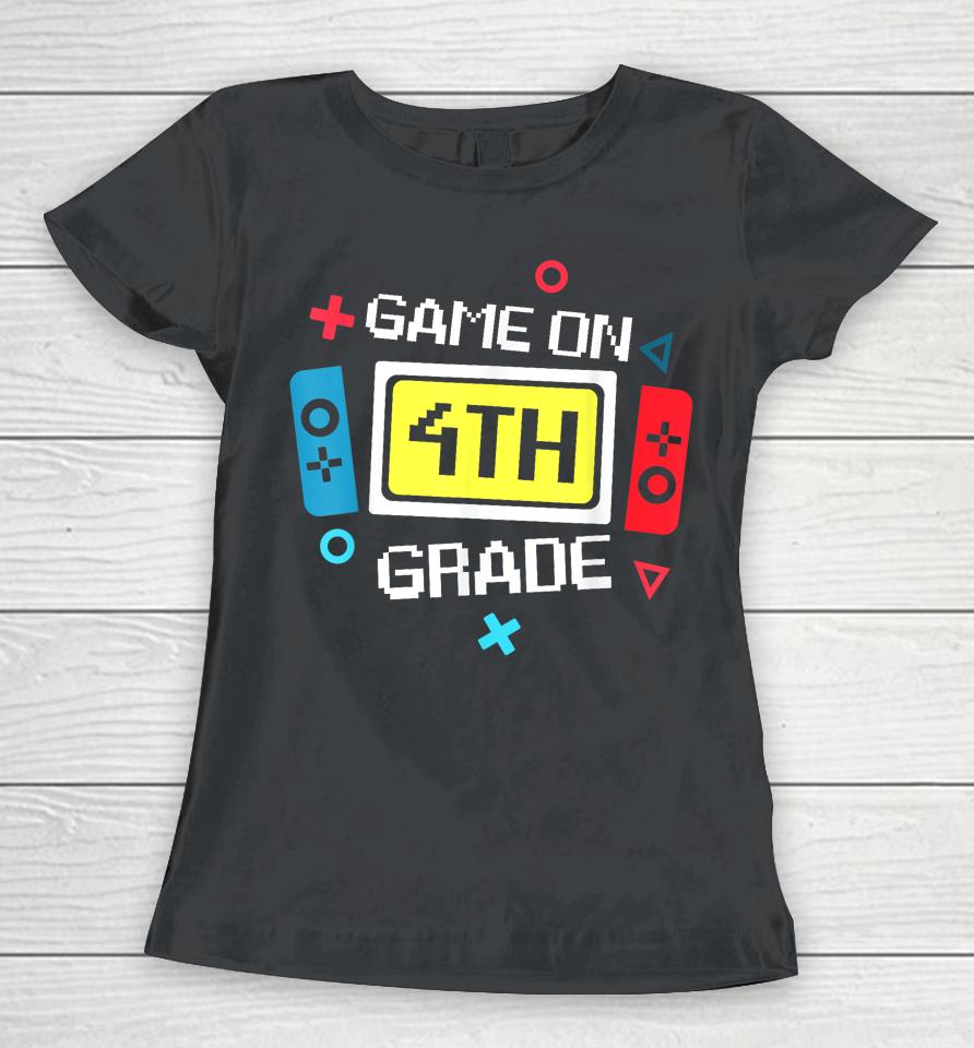 Video Game On 4Th Grade Cool Kids Team Fourth Back To School Women T-Shirt
