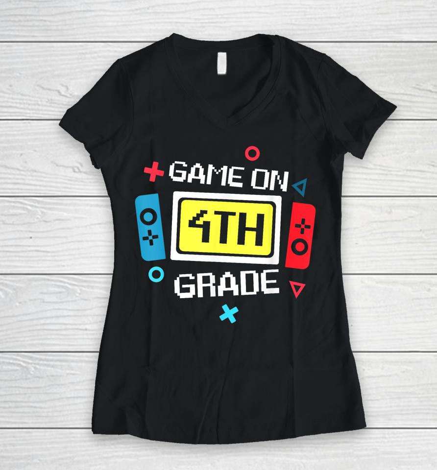 Video Game On 4Th Grade Cool Kids Team Fourth Back To School Women V-Neck T-Shirt