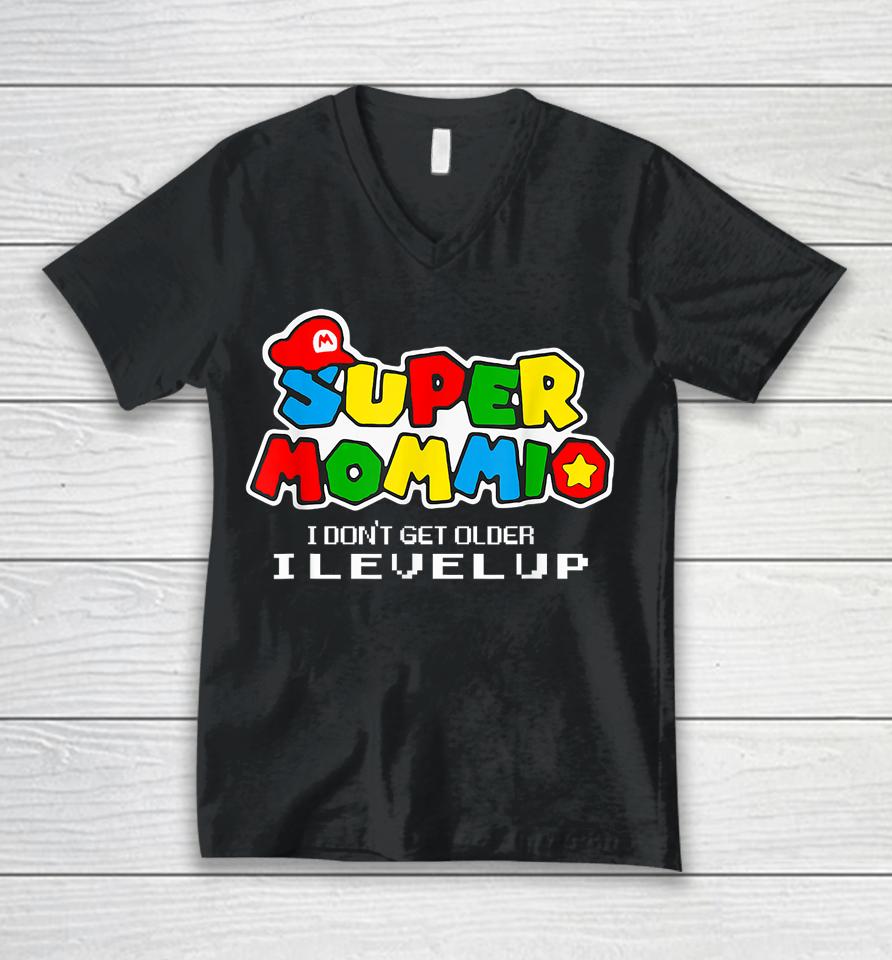 Video Gaming Super Mommio I Dont Get Older I Level Up Unisex V-Neck T-Shirt