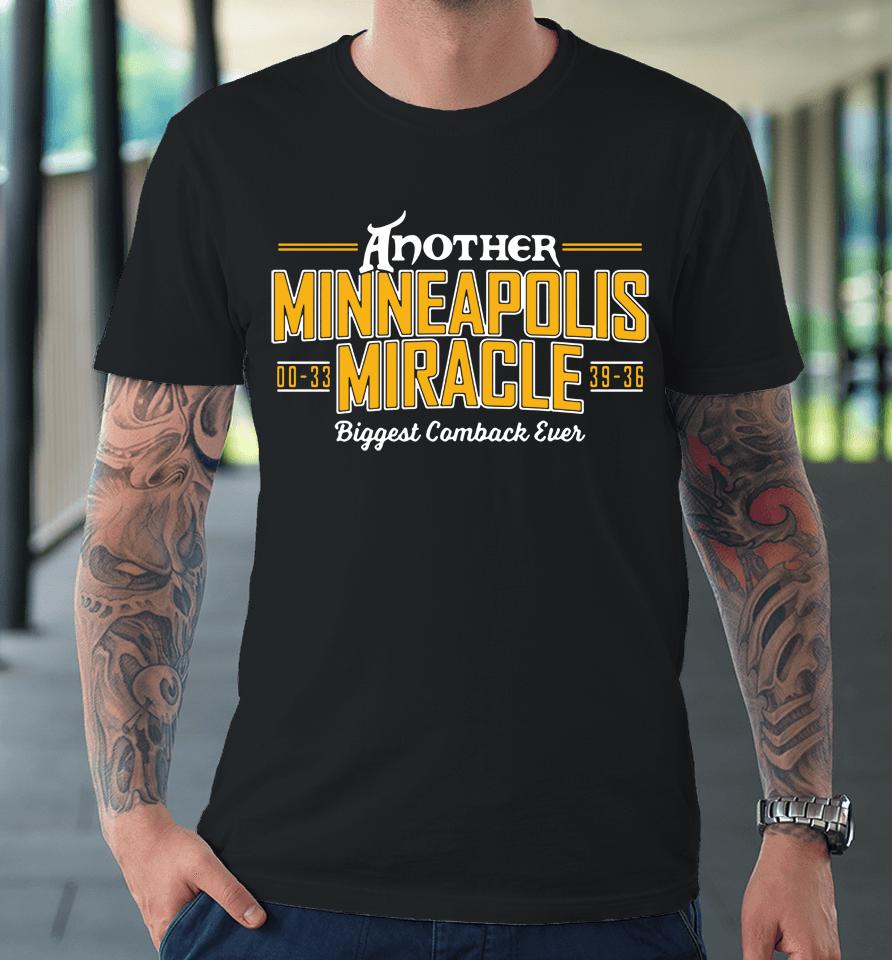 Vikings Another Minneapolis Miracle Biggest Comeback Ever Premium T-Shirt