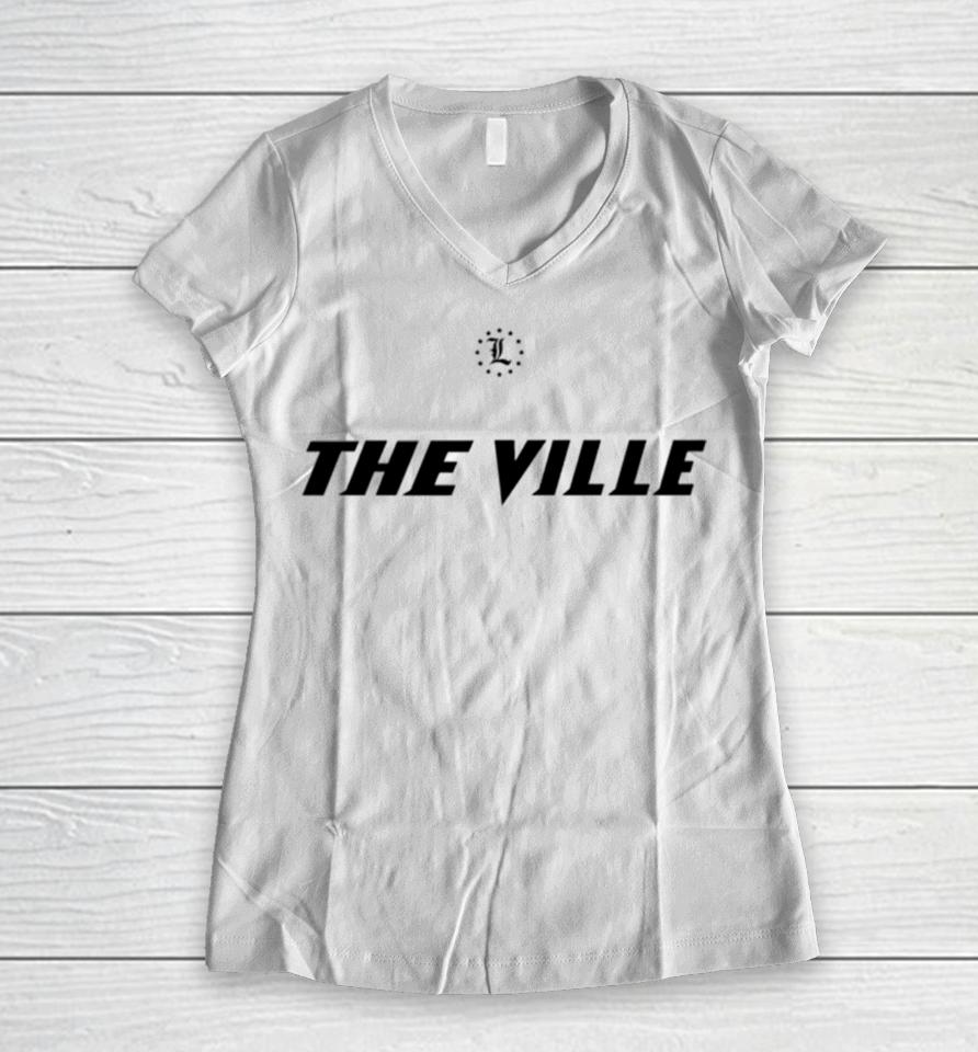 Vince Tyra Wearing Louisville Cardinals Today I Give My All For The Ville Women V-Neck T-Shirt