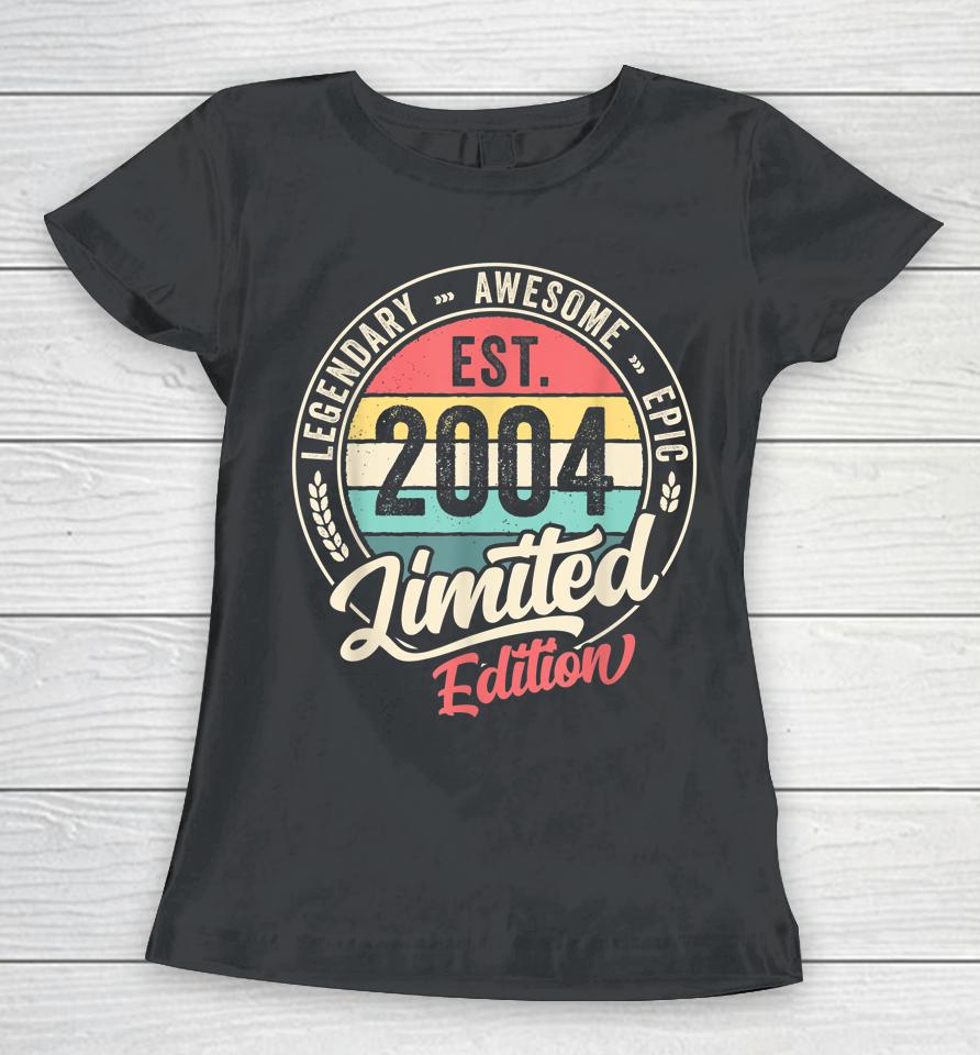 Vintage 18 Year Old Est 2004 Limited Edition 18Th Birthday Women T-Shirt