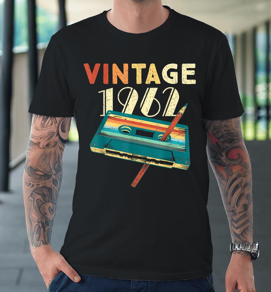 Vintage 1962 Music Cassette 60Th Birthday Gifts 60 Years Old Premium T-Shirt