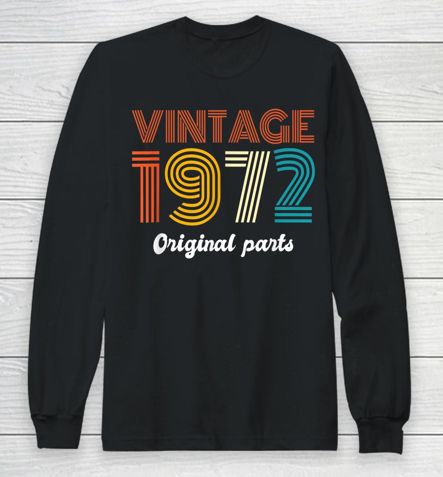 Vintage 1972 Original Parts 50Th Birthday 50 Year Old Long Sleeve T-Shirt