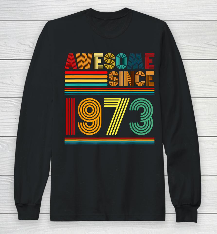 Vintage 50Th Birthday Funny 50 Year Old July 1973 Retro Long Sleeve T-Shirt