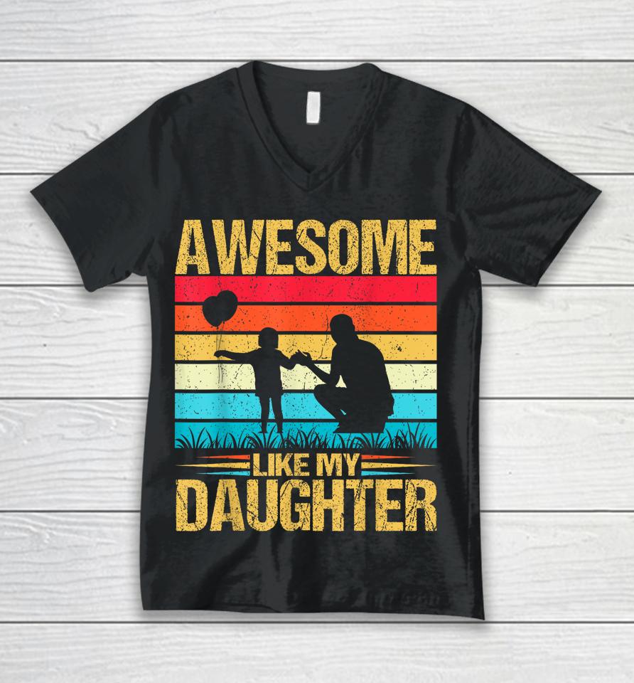 Vintage Awesome Like My Daughter Dad Father's Day Unisex V-Neck T-Shirt