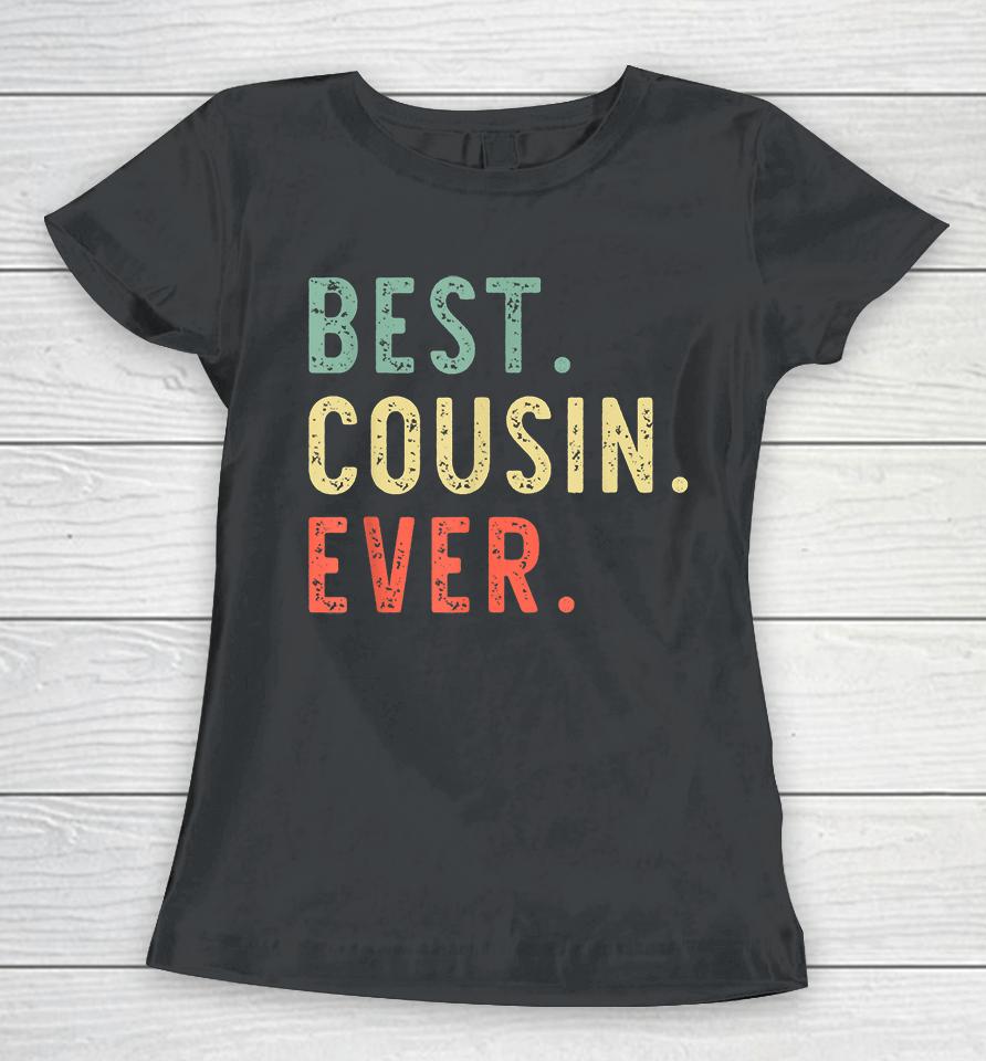 Vintage  Best Cousin Ever Women T-Shirt