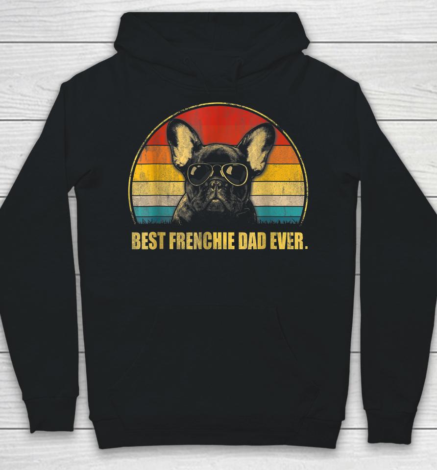Vintage Best Frenchie Dad Ever Dog Lover For Father's Day Hoodie