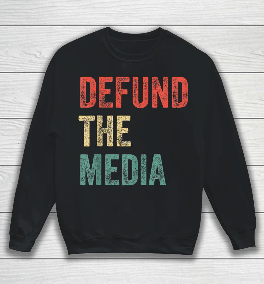 Vintage Defund The Media Against Fake News Sweatshirt