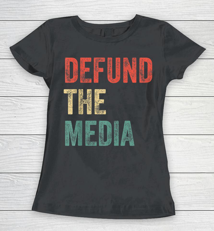 Vintage Defund The Media Against Fake News Women T-Shirt