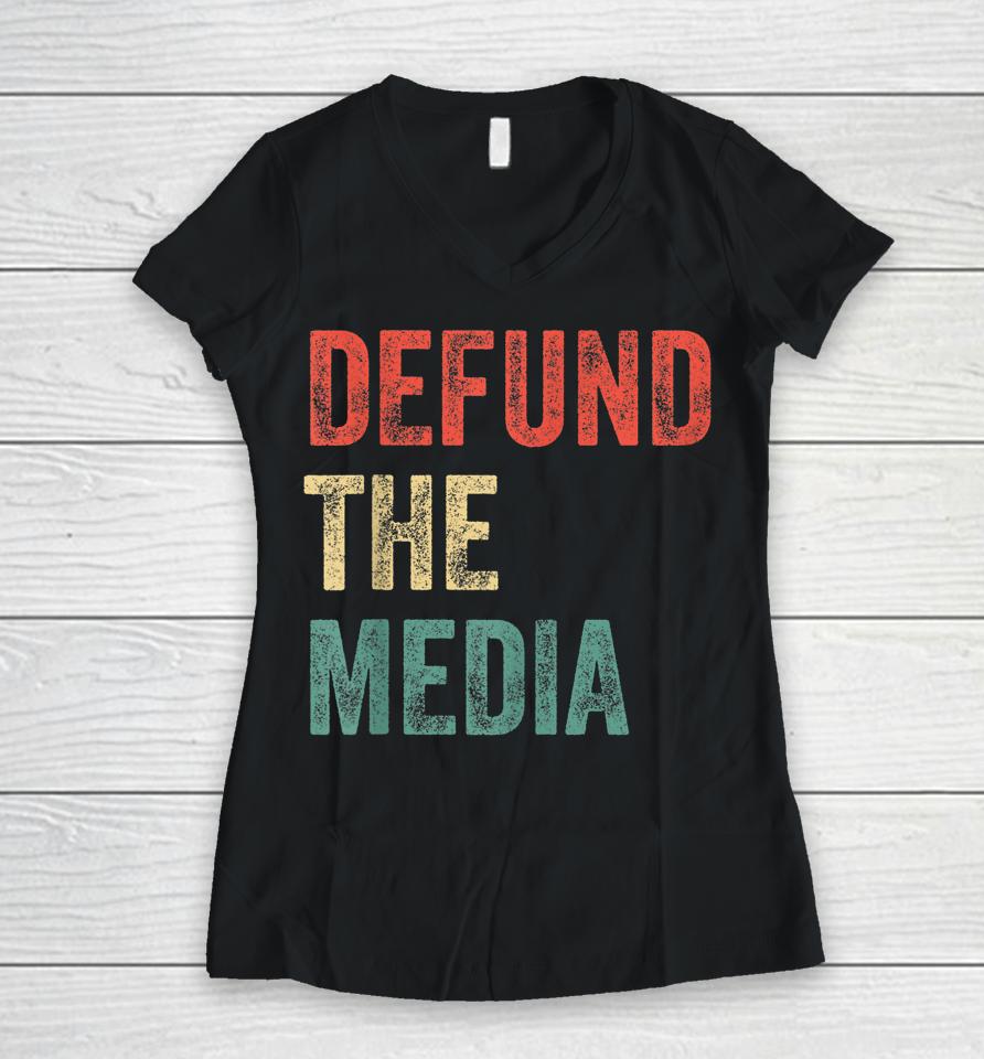 Vintage Defund The Media Against Fake News Women V-Neck T-Shirt