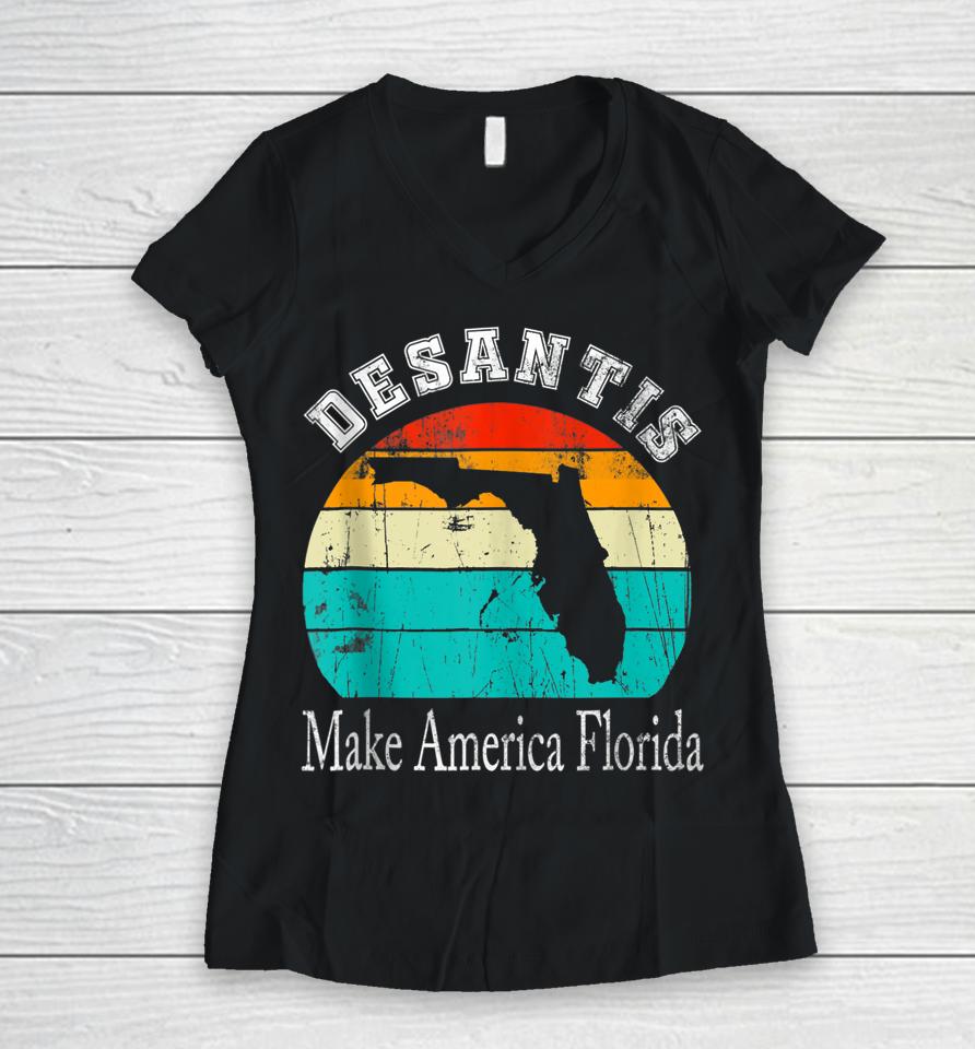 Vintage Desantis 2024 Election Make America Florida Women V-Neck T-Shirt