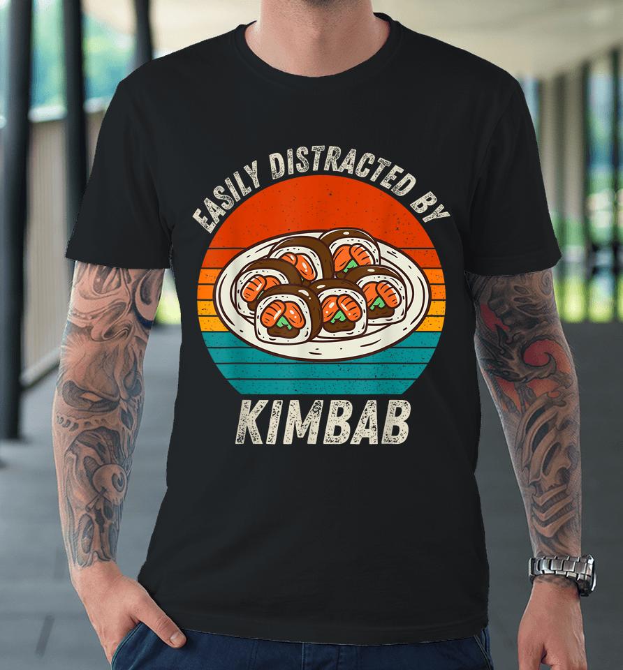 Vintage Easily Distracted By Kimbab Retro Food Lover Premium T-Shirt