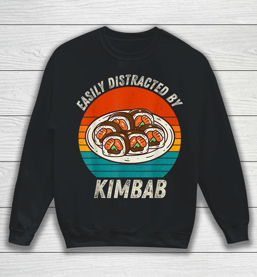 Vintage Easily Distracted By Kimbab Retro Food Lover Sweatshirt