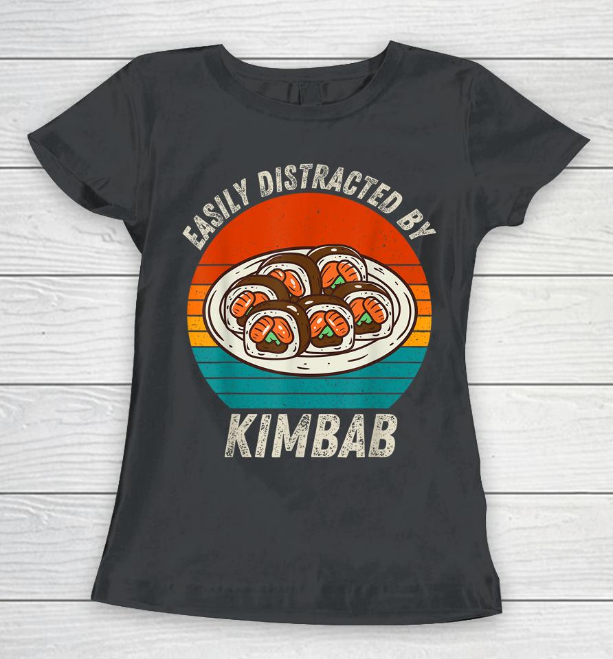 Vintage Easily Distracted By Kimbab Retro Food Lover Women T-Shirt