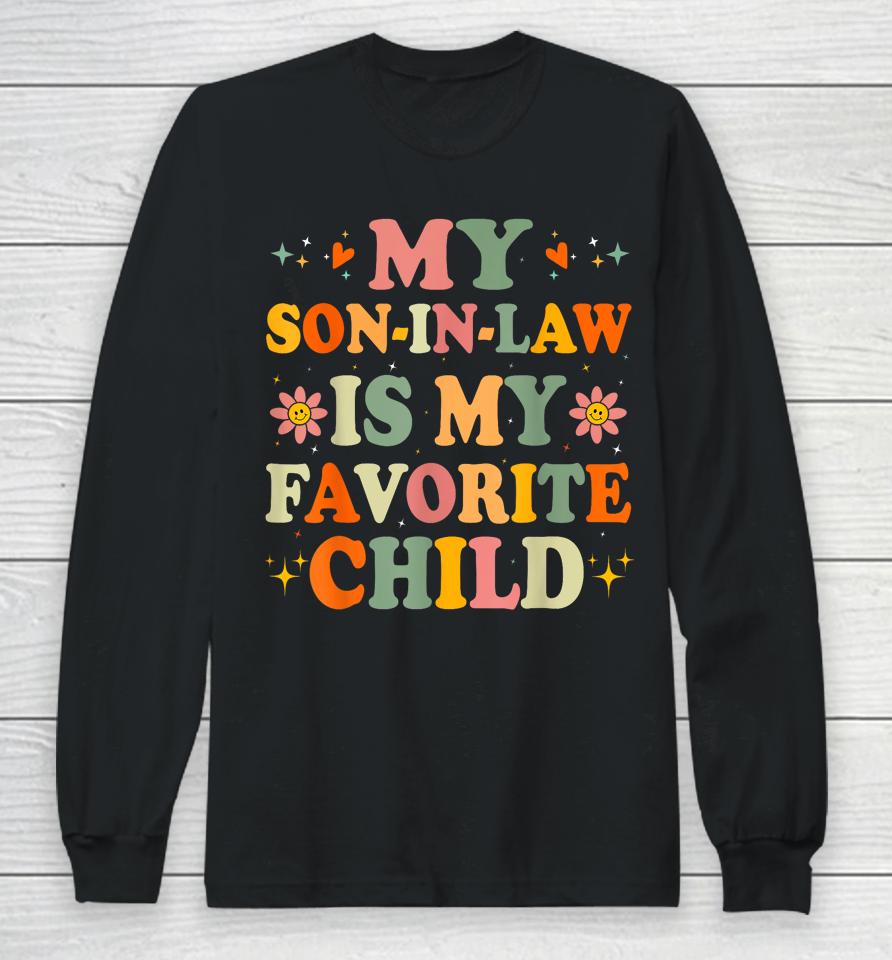 Vintage Family Humor My Son In Law Is My Favorite Child Long Sleeve T-Shirt